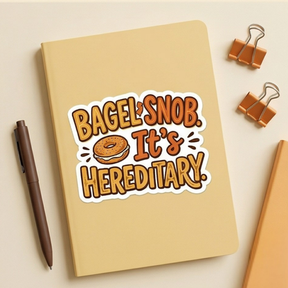Bagel Snob It’s Hereditary Sticker • NJ Bagel Humor • New Jersey Food Pride