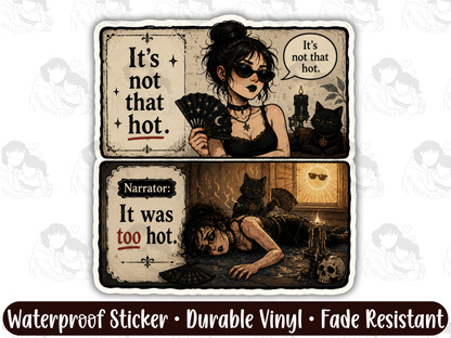 It's Not That Hot Goth Summer Sticker | Funny Heatwave Goth Vinyl