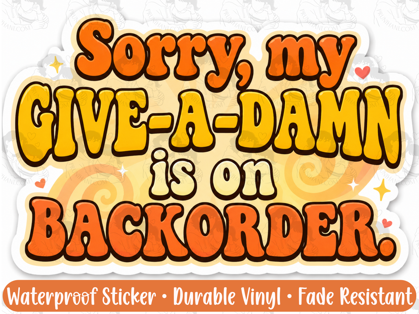 Sorry My Give-A-Damn Is On Backorder Sticker | Sarcastic Funny Vinyl Decal