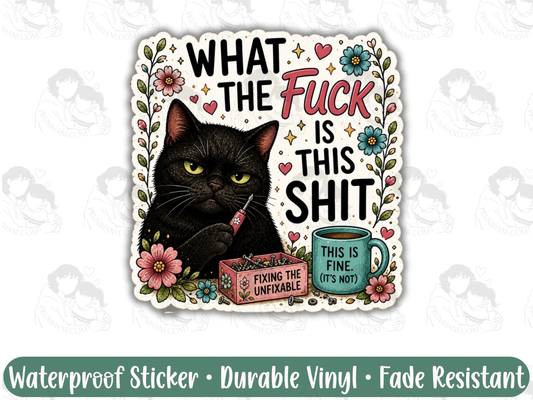 What The Fuck Is This Shit Black Cat Sticker for Burnt Out Cat Moms & Chaos Goblins
