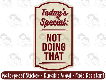 Today’s Special Not Doing That Sticker for Burnout Survivors & Emotionally Exhausted Adults