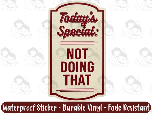 Today’s Special Not Doing That Sticker for Burnout Survivors & Emotionally Exhausted Adults