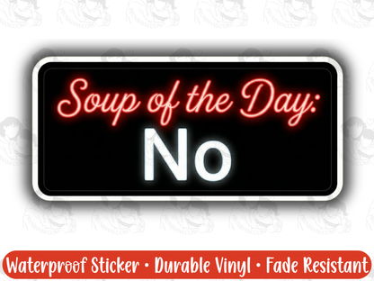 Soup Of The Day No Sticker Funny Retro Diner Humor for Emotionally Exhausted Adults