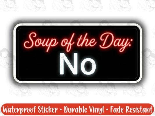 Soup Of The Day No Sticker Funny Retro Diner Humor for Emotionally Exhausted Adults