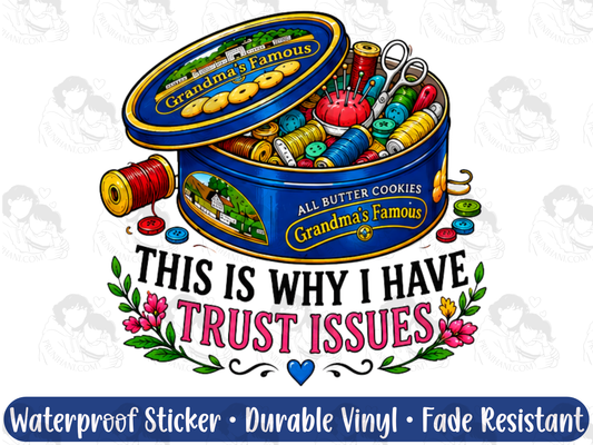 Trust Issues Sewing Tin Sticker Funny Sewing Humor for Emotionally Damaged Sewists