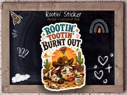 Rootin Tootin Burnt Out Cowboy Sticker | Funny Western Burnout Vinyl
