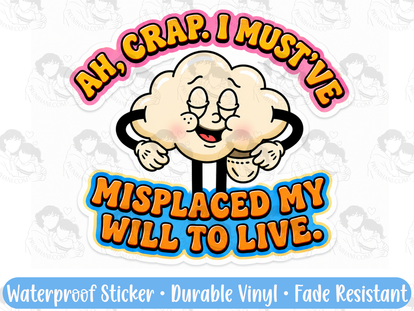 Ah Crap I Must've Misplaced My Will To Live Sticker | Funny Mental Health Vinyl Decal