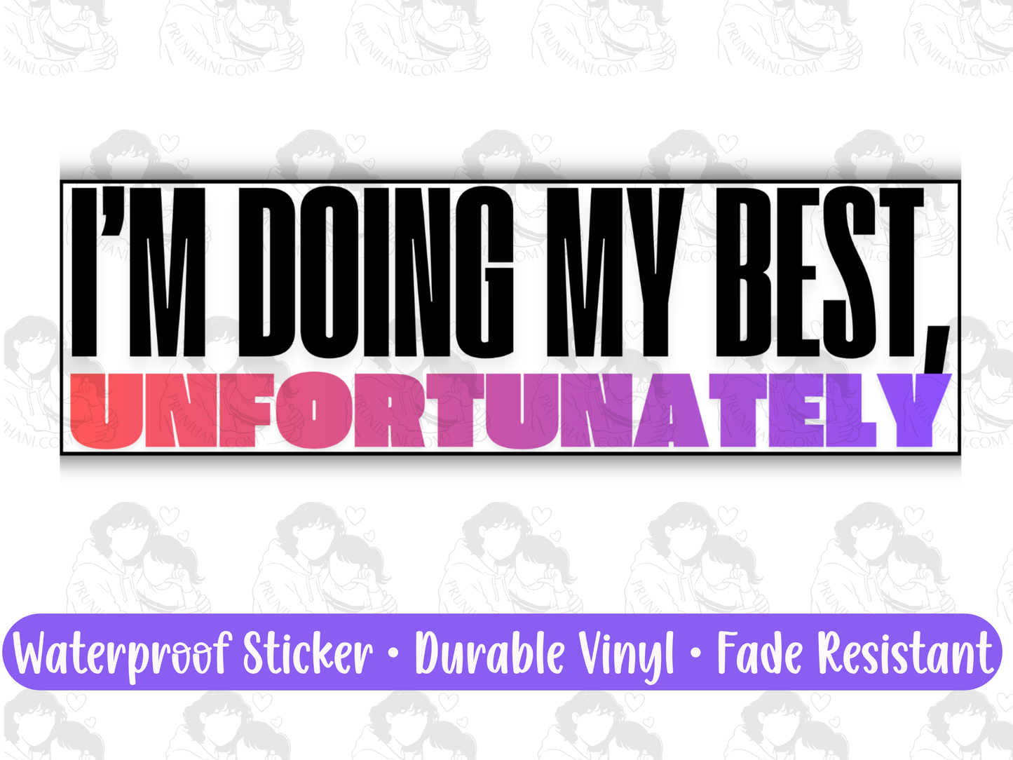 I’m Doing My Best Unfortunately Sticker for Burned Out Millennials & Exhausted Adults