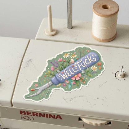 Well Fuck Seam Ripper Sticker Funny Sewing Gift for Burnt Out Quilters & Emotionally Fragile Sewists