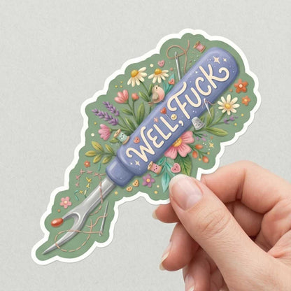 Well Fuck Seam Ripper Sticker Funny Sewing Gift for Burnt Out Quilters & Emotionally Fragile Sewists