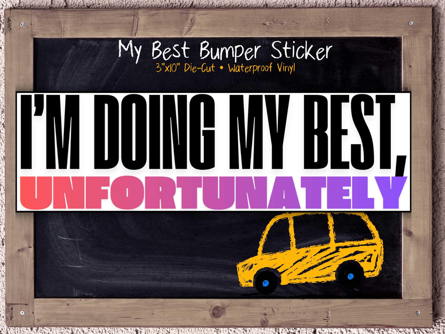 I’m Doing My Best Unfortunately Sticker for Burned Out Millennials & Exhausted Adults