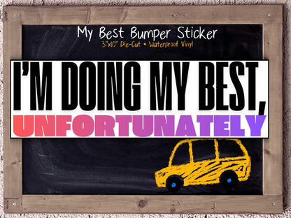 I’m Doing My Best Unfortunately Sticker for Burned Out Millennials & Exhausted Adults