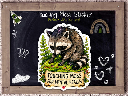Touching Moss for Mental Health Cozy Raccoon Sticker for Burnt Out Introverts