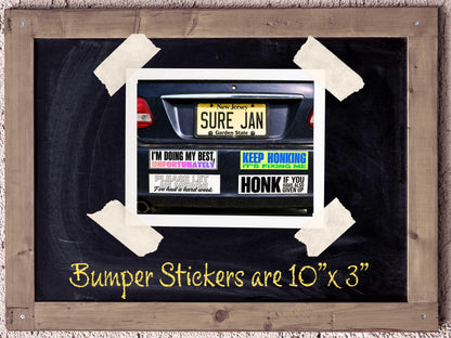 Keep Honking It’s Fixing Me Bumper Sticker for Mentally Unstable Drivers
